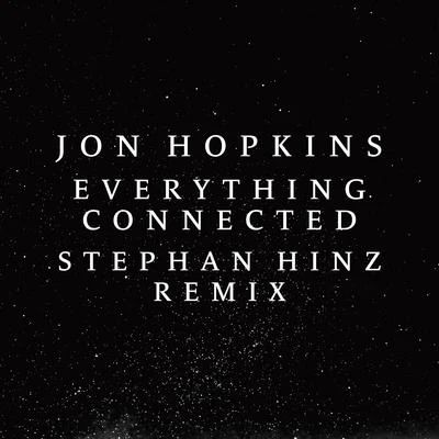 Everything Connected (Stephan Hinz Remix) 專輯 Ram Dass/East Forest/Jon Hopkins/Quintino & Blasterjaxx