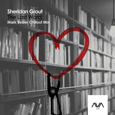 The Last Word (Mark Bester Chillout Mix) 专辑 Sheridan Grout