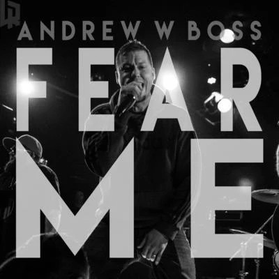 Fear Me 专辑 Andrew W. Boss