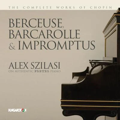 Chopin: Berceuse, Barcarolle & Impromptus 專輯 Miskolc Symphony Orchestra/Laszlo Kovacs/Hungaroton