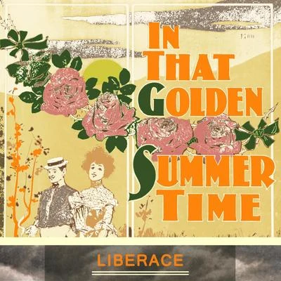 Liberace In That Golden Summer Time