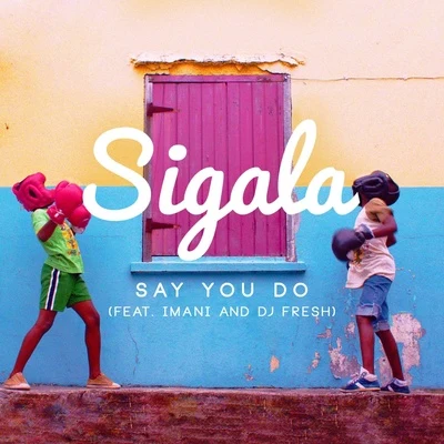 Say You Do (EP) 專輯 Sigala