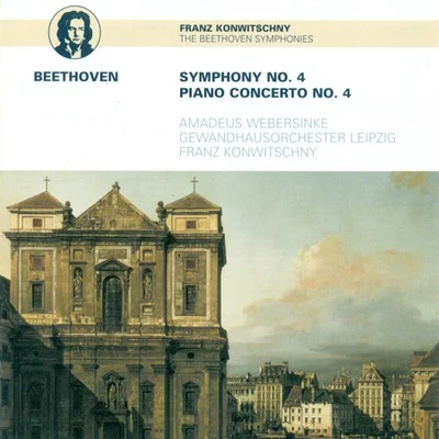 BEETHOVEN, L. Van: Symphony No. 4Piano Concerto No. 4 (Webersinke, Leipzig Gewandhaus Orchestra, Konwitschny) 专辑 Leipzig Gewandhaus Orchestra