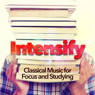 Intensify: Classical Music for Focus and Studying 专辑 Alphons Czibulka/Mishel Piastro/Symphony Of The Air