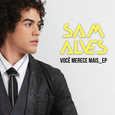 Você Merece Mais EP 专辑 Sam Alves