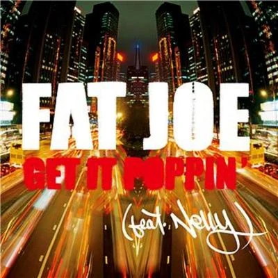 Get It Poppin 專輯 Big Body/Bizzy G/Fat Joe/Mr Alamo