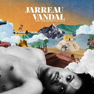 What You Saying? 专辑 Jarreau Vandal