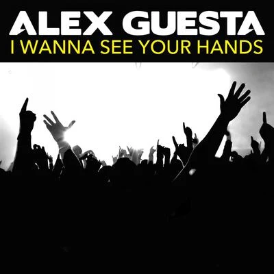 I Wanna See Your Hands 專輯 Alex Guesta