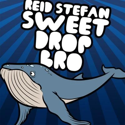 Sweet Drop Bro 專輯 ZooFunktion/Reid Stefan