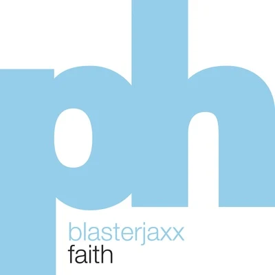 Faith 專輯 Blasterjaxx