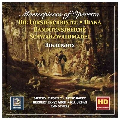 Masterpieces of Operetta, Vol. 8: Die Försterchristel, Diana, Banditenstreiche & Schwarzwaldmädel (Highlights) 專輯 Melitta Muszely/Berner Stadtorchester/Richard Kuen/Melanie Geissler/Charles Gillig