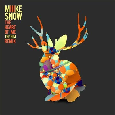 Miike Snow The Heart Of Me (The Him Remix)