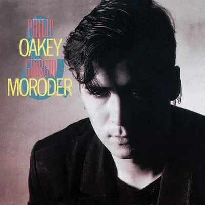 Philip Oakey & Giorgio Moroder 專輯 Philip Oakey