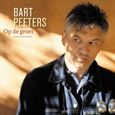 Op De Groei 專輯 Bart Peeters