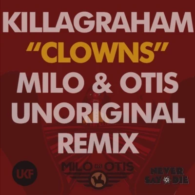 Clowns (Milo & Otis Unoriginal Mix) 专辑 KillaGraham