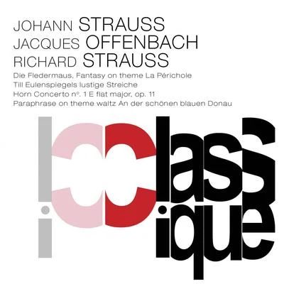 Strauss II: Die Fledermaus - Offenbach: Fantasy on a Theme "La Périchole" - Strauss: Till Eulenspiegels lustige Streiche, Op. 28 & Horn Concerto No. 1 專輯 Alexandru Afanasiev