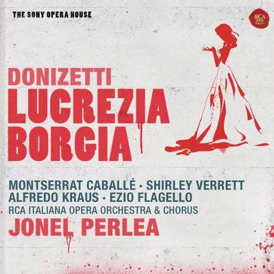 Donizetti: Lucrezia Borgia - The Sony Opera House 專輯 Jonel Perlea/John Macurdy/Lorin Maazel/Kenneth Riegel/Beverly Sills