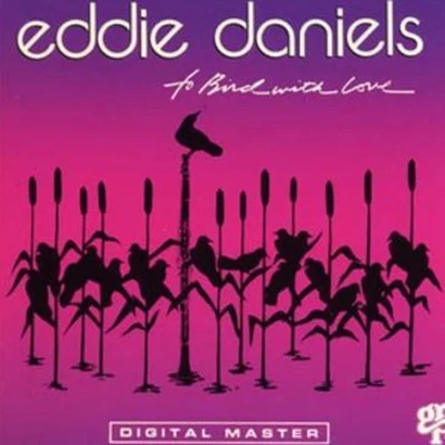 To Bird with Love 专辑 Jon Faddis/Eddie Daniels/Jimmy Maelen/Marvin Stamm/Jimmy Ponder