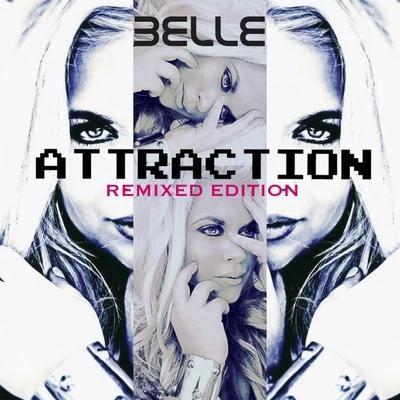 Attraction (Remix Edition) 專輯 Belle