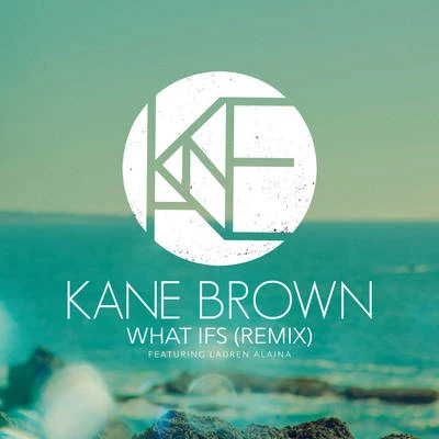 What Ifs (Remix) 專輯 Kane Brown