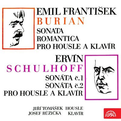 Burian: Sonata Romantica for Violin and Piano - Schulhoff: Sonata Nos 1 and 2 for Violin and Piano 專輯 Jaroslav Přikryl/Eduard Fischer/Miroslav Laštovka/Václav Bernášek/Jiří Tomášek