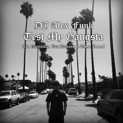 Test My Gangsta 專輯 DJ Alex Funk/Ben Franklin/young claybo