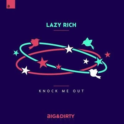 Knock Me Out 專輯 Lazy Rich