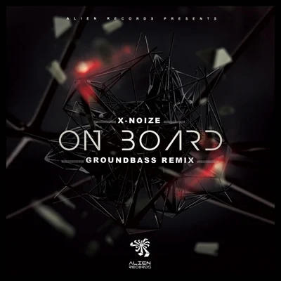 On Board (GroundBass Remix) 專輯 X-Noize