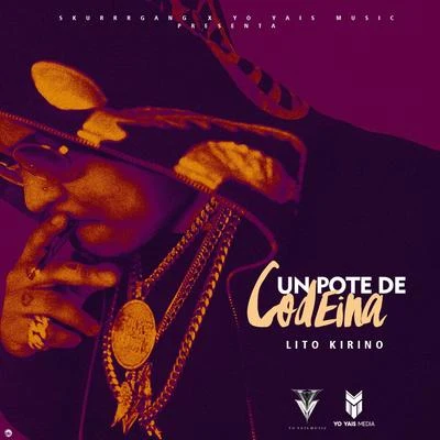 Un Pote de Codeina 专辑 Yomiel/La Exce/Lito Kirino/Gigolo