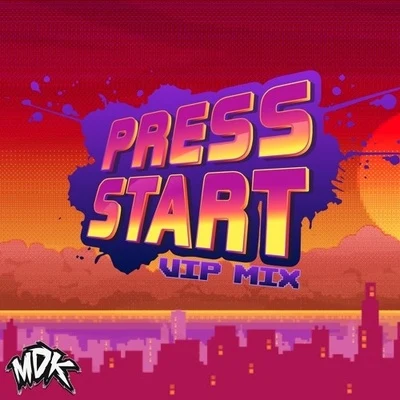 Press Start (VIP Mix) 专辑 Retroid/MDK/Elevate/Rick Tedesco/Raggapop Inc