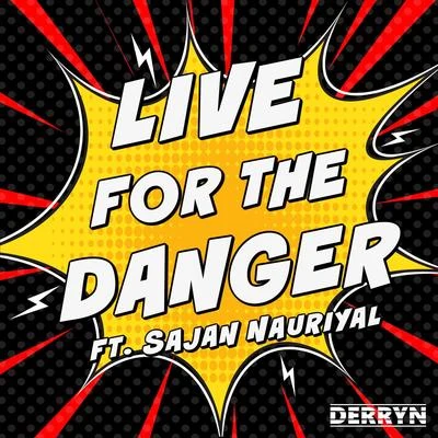 Live for the Danger (feat. Sajan Nauriyal) 專輯 Sajan Nauriyal/ØM-53