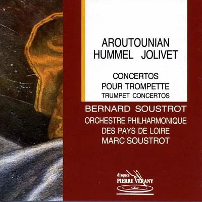 Marc Soustrot Aroutounian Hummel Jolivet : Concertos pour trompette