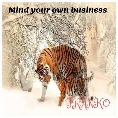 Mind Your Own Business 專輯 Tno/Franko