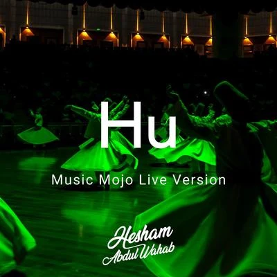 Hu (Music Mojo Live Version) 专辑 Hesham Abdul Wahab/Vineeth Sreenivasan