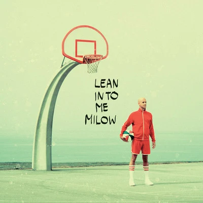 Lean into Me 專輯 Milow