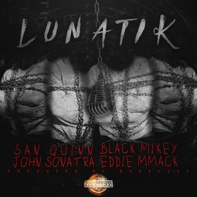 Lunatik 專輯 San Quinn/Mac Mall/Homewrecka/Telly Mac/Matt Blaque