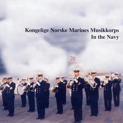 In the Navy 专辑 Kongelige Norske Marines Musikkorps/Royal Norwegian Navy Band/The Brazz Brothers