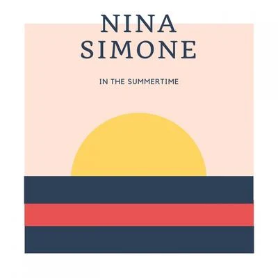 In The Summertime 专辑 Nina Simone