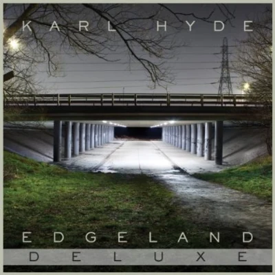 Edgeland (Deluxe Version) 专辑 Jamie Scott/Karl Hyde/Zoom Karaoke/Alexander Vasquez/Michael Madden