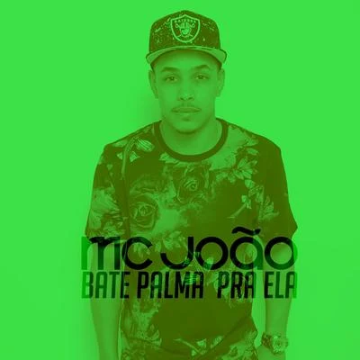 Bate Palma Pra Ela 專輯 Mc João