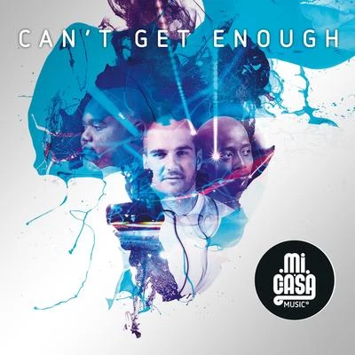 Can't Get Enough 專輯 PAUL LOMAX/Mi Casa/Quintino & Blasterjaxx