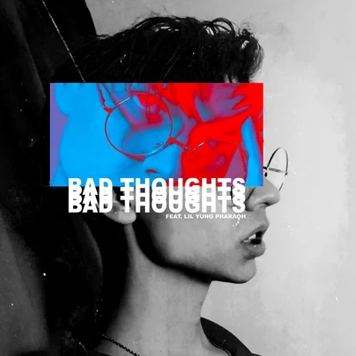 BAD THOUGHTS (feat. Lil Yung Pharaoh) 专辑 Xám/Tyfon