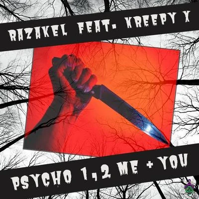 Psycho 1, 2 Me + You (feat. Kreepy X) 專輯 Insane Loc/Razakel/Magadino the Chemist