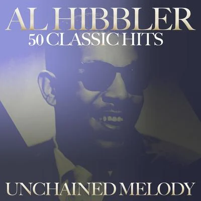 Unchained Melody - 50 Greatest Hits 专辑 Al Hibbler