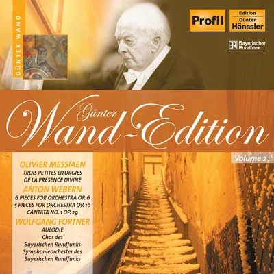 Gunter WandRobert SchumannWhilhelm BackhausWiener Philharmoniker MESSIAEN, O.: 3 petites liturgies de la Presence DivineWEBERN, A.: 6 PiecesCantata No. 1FORTNER, W.: Aulodie (Wand Edition, Vol. 2)