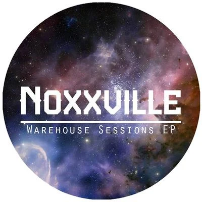 Warehouse Sessions - EP 专辑 Noxxville