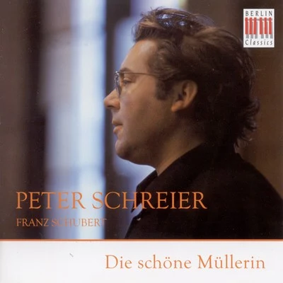 Franz Schubert: Schone Mullerin (Die) [Schreier, Olbertz] 專輯 Peter Schreier/Arleen Auger/Leopold Hager