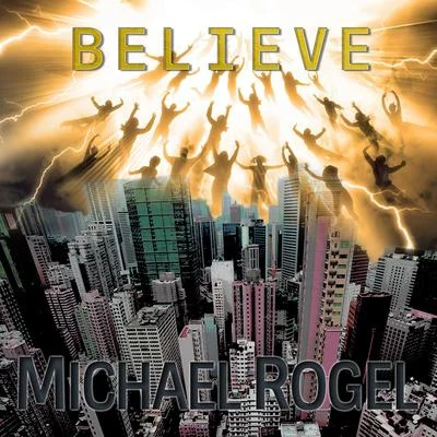 Believe 专辑 Michael Rogel