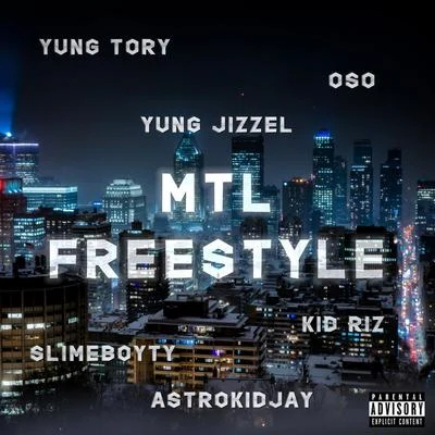 MTL Freestyle (feat. Oso, Yung Jizzel, Kid Riz) 專輯 Yung Tory