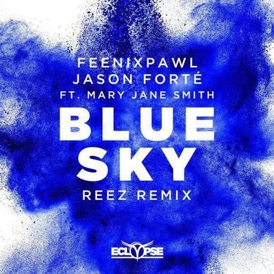 Jason ForteFeenixpawl Blue Sky (Reez Remix)